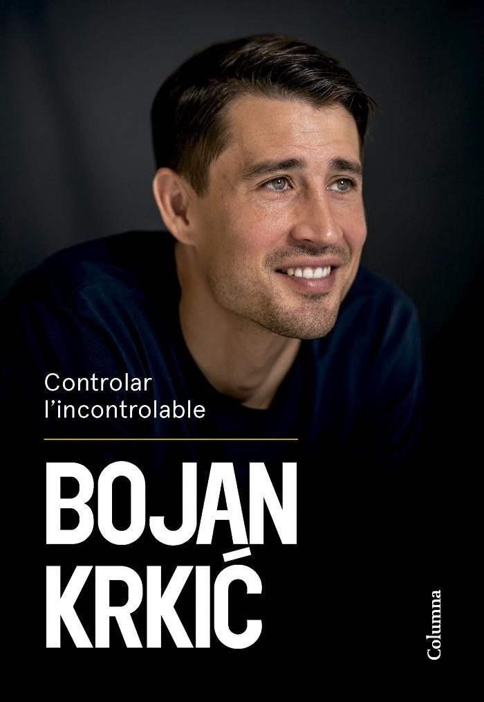 Controlar l'incontrolable | 9788466431750 | Krkic Pérez, Bojan | Llibreria online de Figueres i Empordà