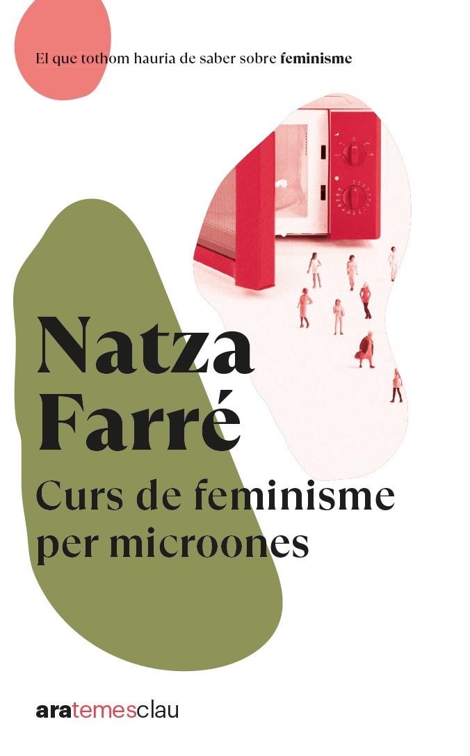 Curs de feminisme per microones | 9788418928666 | Farré i Maduell, Natza | Llibreria online de Figueres i Empordà