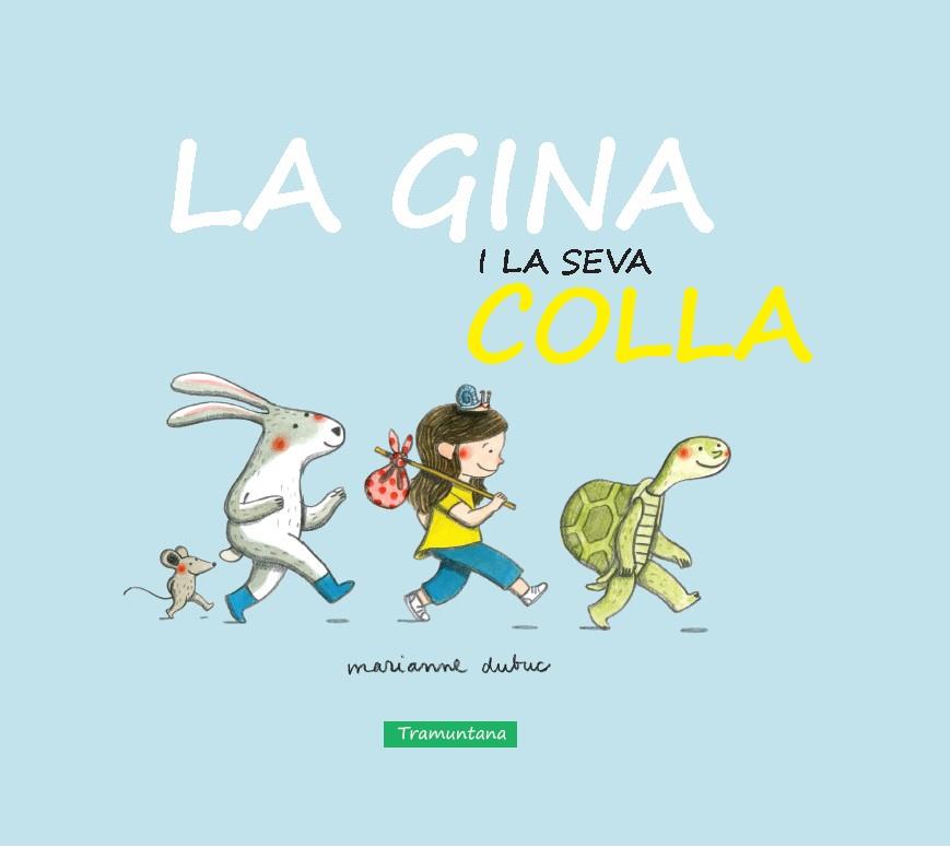 La Gina i la Seva Colla | 9788416578276 | Dubuc Dubuc, Marianne | Librería online de Figueres / Empordà