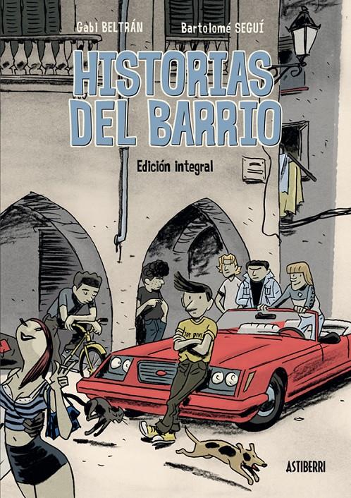 Historias del barrio. Integral | 9788416251841 | Beltrán, Gabi/Seguí, Bartolomé | Llibreria online de Figueres i Empordà