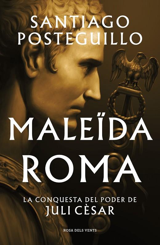 Maleïda Roma (Sèrie Juli Cèsar #02) | 9788419259523 | Posteguillo, Santiago | Llibreria online de Figueres i Empordà