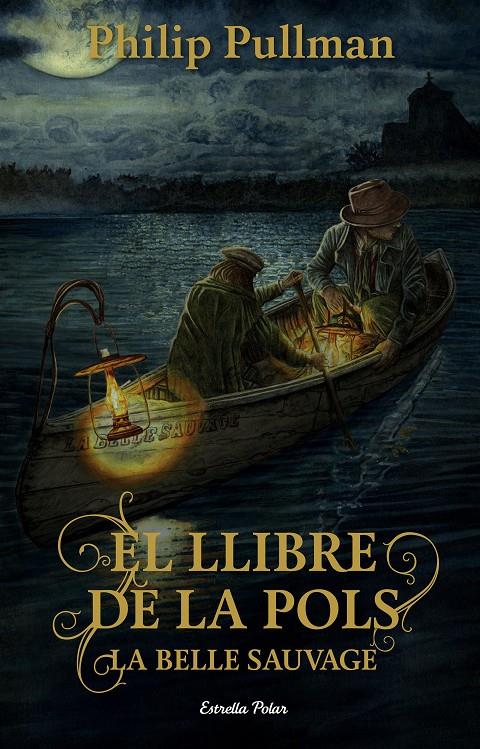 La Belle Sauvage (El Llibre de la Pols #01) | 9788491373896 | Pullman, Philip | Llibreria online de Figueres i Empordà
