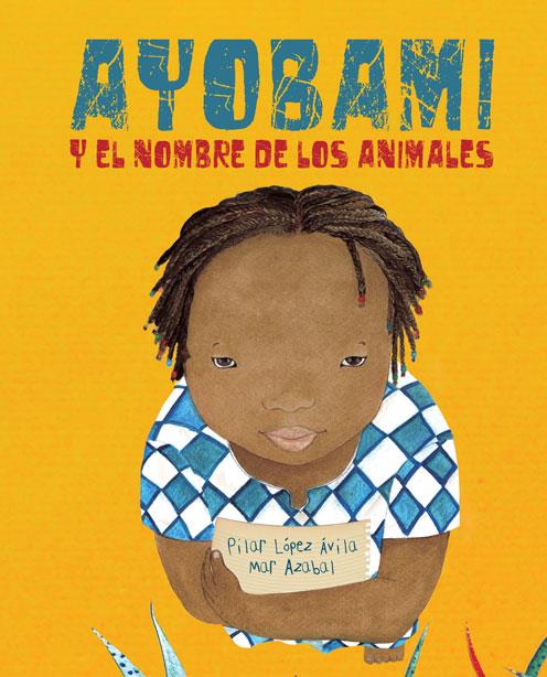 Ayobami y el nombre de los animales | 9788416733415 | López Ávila, Pilar | Librería online de Figueres / Empordà