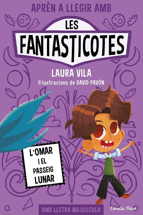 Aprèn a llegir amb Les Fantasticotes #03. L'Omar i el passeig lunar (PAL) | 9788413894898 | Vila, Laura | Llibreria online de Figueres i Empordà