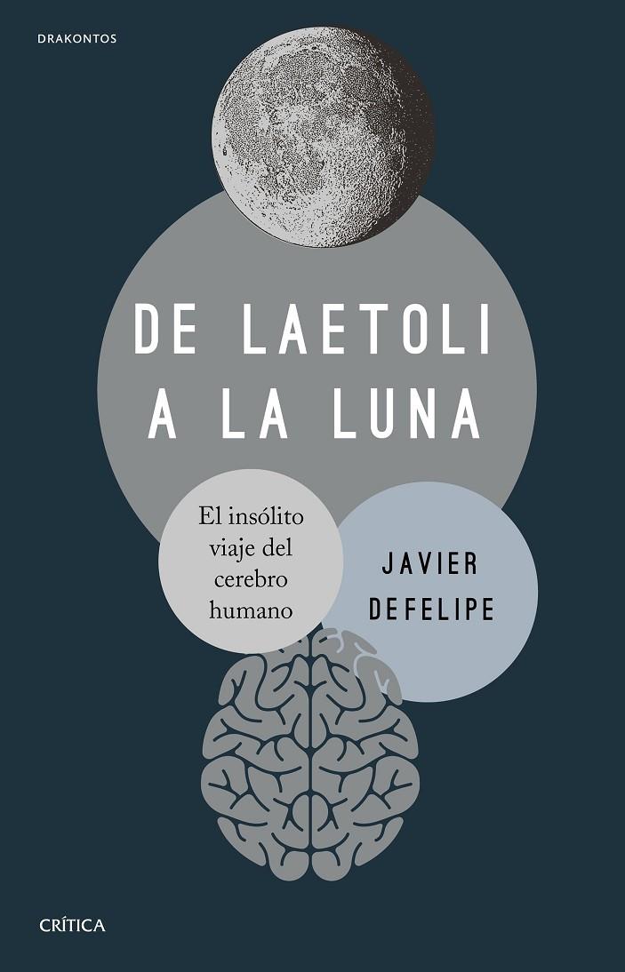 De Laetoli a la Luna | 9788491994268 | DeFelipe, Javier | Llibreria online de Figueres i Empordà
