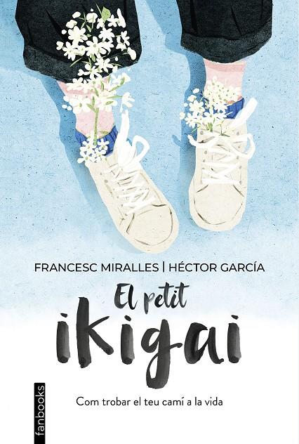 El petit ikigai | 9788418327377 | Miralles, Francesc/García, Héctor | Llibreria online de Figueres i Empordà