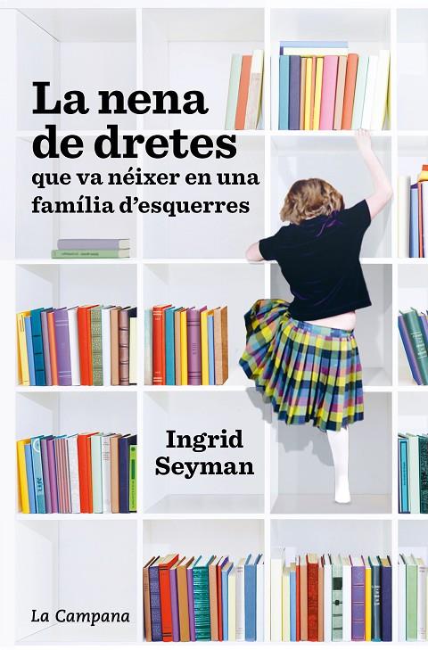 La nena de dretes que va néixer en una família d#esquerres | 9788418226021 | Seyman, Ingrid | Llibreria online de Figueres i Empordà