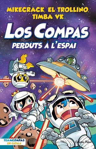 Los Compas #05. Perduts a l'espai | 9788413894683 | Mikecrack, El Trollino y Timba Vk | Llibreria online de Figueres i Empordà