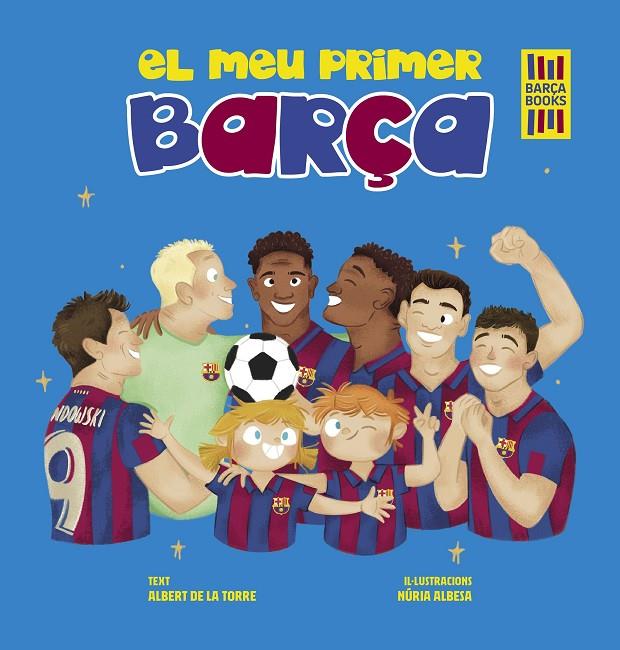El meu primer Barça | 9788419430052 | Torre, Albert de la/Albesa, Núria | Llibreria online de Figueres i Empordà