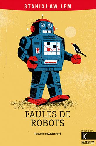 Faules de robots | 9788418558719 | Lem, Stanislaw | Llibreria online de Figueres i Empordà