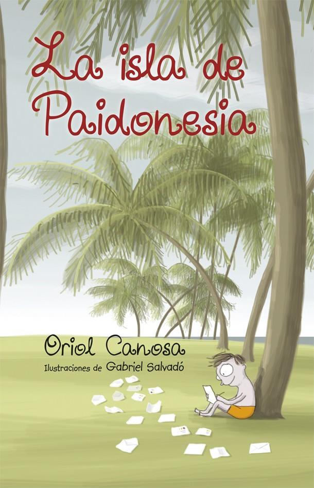 La isla de Paidonesia | 9788424660673 | Canosa, Oriol | Llibreria online de Figueres i Empordà