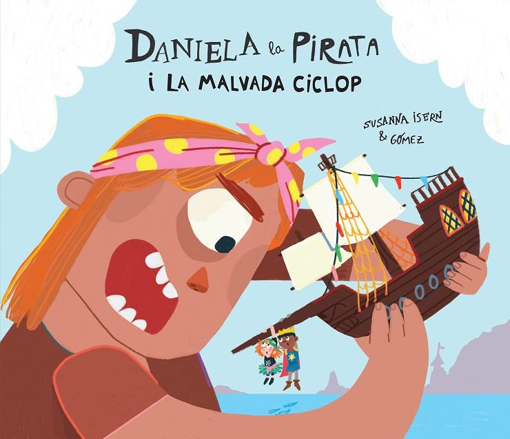 Daniela la Pirata i la malvada ciclop | 9788410074255 | Isern, Susanna | Llibreria online de Figueres i Empordà