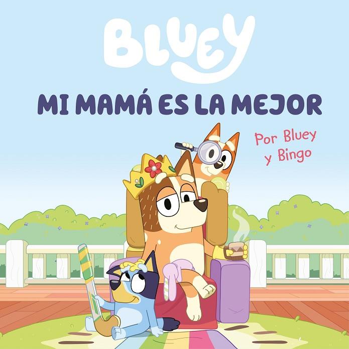 Bluey. Un cuento - Mi mamá es la mejor (edición en español) | 9788448867645 | Bluey | Llibreria online de Figueres i Empordà