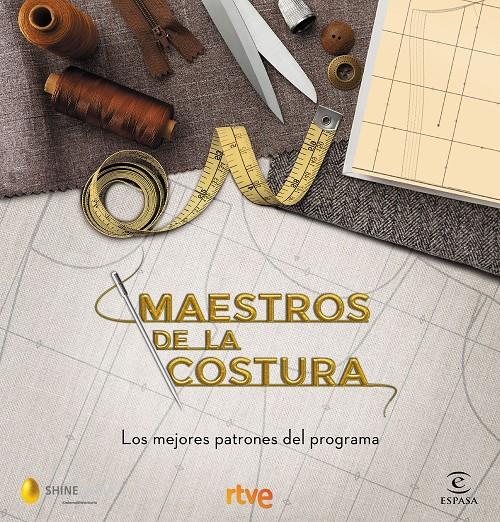 Maestros de la costura. Los mejores patrones del programa | 9788467058024 | RTVE/Shine | Librería online de Figueres / Empordà