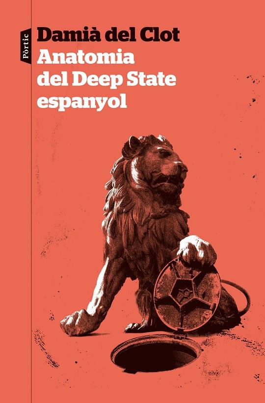Anatomia del Deep State espanyol | 9788498095319 | Del Clot Trias, Damià | Llibreria online de Figueres i Empordà