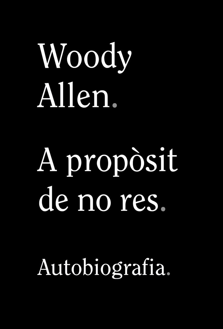 A propòsit de no res | 9788413620305 | Allen, Woody | Llibreria online de Figueres i Empordà