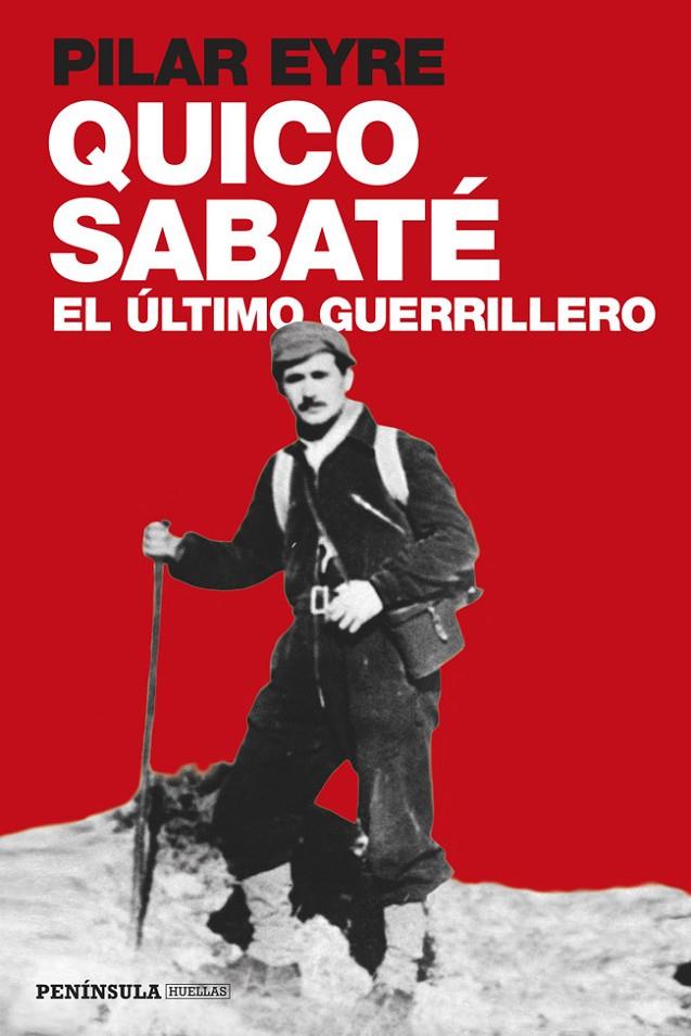 Quico Sabaté, el último guerrillero | 9788499422923 | Eyre, Pilar | Llibreria online de Figueres i Empordà