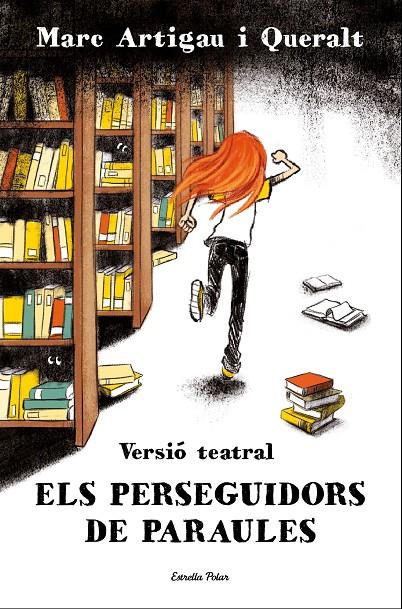 Els perseguidors de paraules. Versió teatral | 9788413894591 | Artigau i Queralt, Marc | Llibreria online de Figueres i Empordà