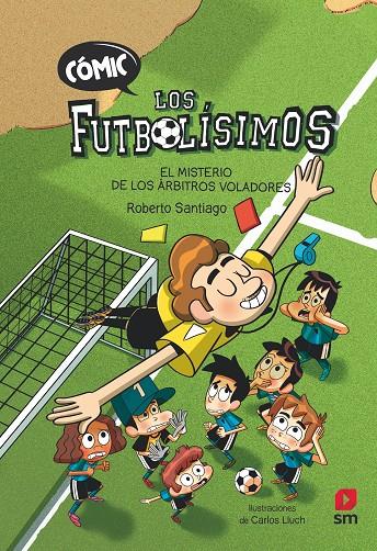 Los Futbolísimos (cómic) #01. EL MISTERIO DE LOS ÁRBITROS | 9788411206280 | Santiago, Roberto | Llibreria online de Figueres i Empordà