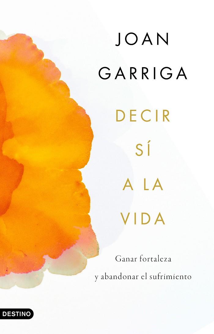 Decir sí a la vida | 9788423359899 | Garriga Bacardí, Joan | Llibreria online de Figueres i Empordà