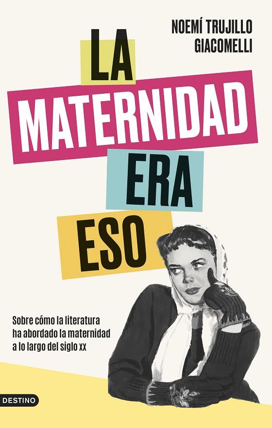La maternidad era eso | 9788423363964 | Trujillo Giacomelli, Noemí | Llibreria online de Figueres i Empordà