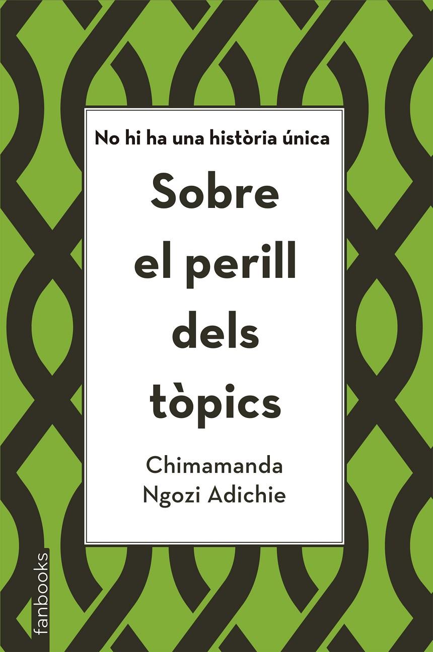 Sobre el perill dels tòpics | 9788416716821 | Ngozi Adichie, Chimamanda | Librería online de Figueres / Empordà