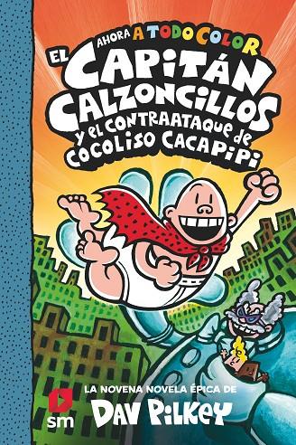 Y EL CONTRAATAQUE DE COCOLISO Y CACAPIPI (El Capitán Calzoncillos a todo color #09) | 9788413924250 | Pilkey, Dav | Llibreria online de Figueres i Empordà