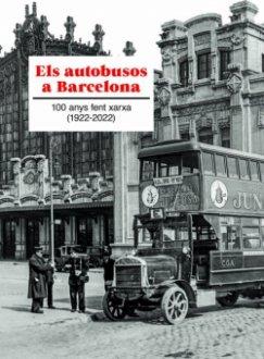 ELS AUTOBUSOS A BARCELONA. 100 anys fent xarxa (1922-2022) | 9788419239006 | Fernández i Valentí, Ricard | Llibreria online de Figueres i Empordà