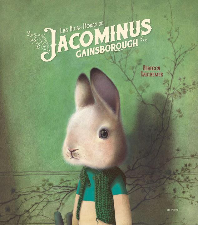 Las ricas horas de Jacominus Gainsborough | 9788414016978 | Dautremer, Rébecca | Librería online de Figueres / Empordà