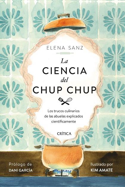 La ciencia del chup chup | 9788491993506 | Sanz, Elena/Amate, Kim | Llibreria online de Figueres i Empordà