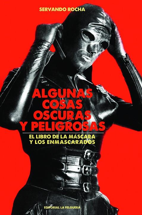 ALGUNAS COSAS OSCURAS Y PELIGROSAS (2ªED) | 9788412044249 | Rocha, Servando | Llibreria online de Figueres i Empordà