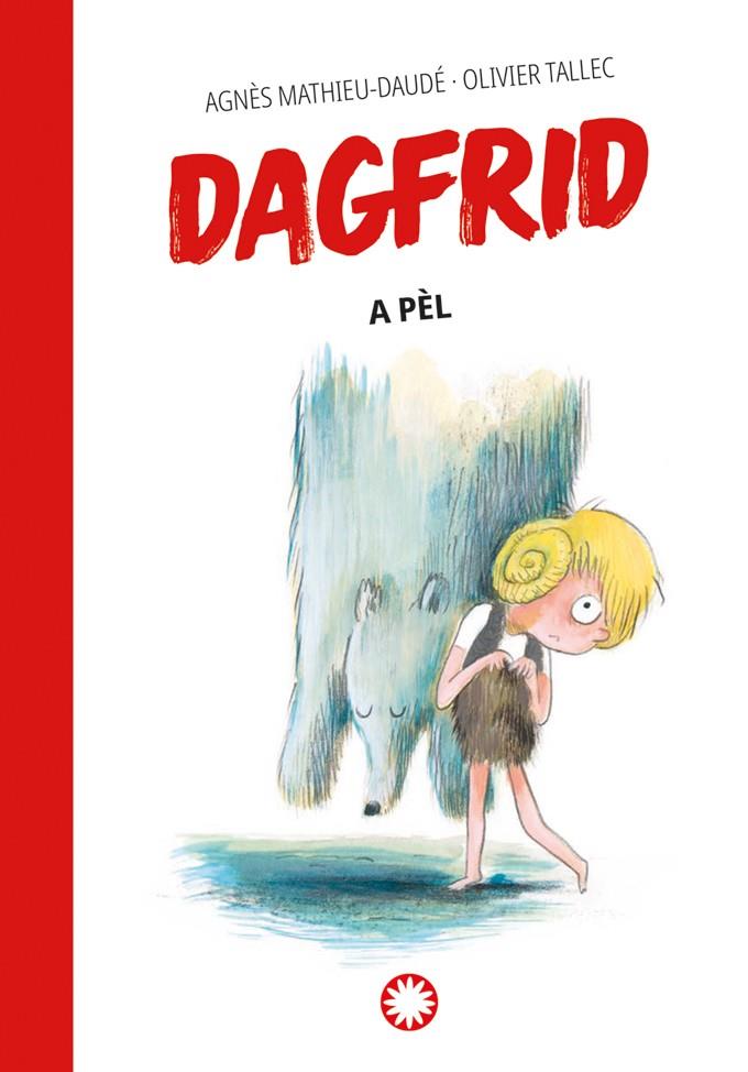 Dagfrid #04. a pèl | 9788419401991 | Mathieu-Daudé, Agnès | Llibreria online de Figueres i Empordà