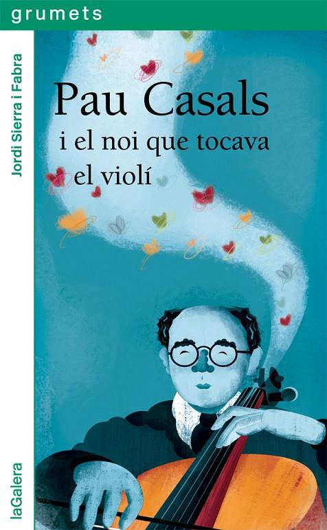 Pau Casals i el noi que tocava el violí | 9788424667528 | Sierra i Fabra, Jordi | Llibreria online de Figueres i Empordà