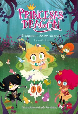 EL PANTANO DE LAS SIRENAS (Princesas Dragón #02) | 9788467590555 | Mañas Romero, Pedro | Llibreria online de Figueres i Empordà
