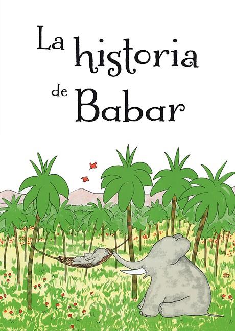 La historia de Babar | 9788491451006 | de Brunhoff, Jean | Llibreria online de Figueres i Empordà
