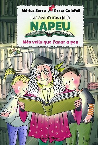 Les aventures de la Napeu. Més vella que l'anar a peu | 9788418135293 | Serra, Màrius/Calafell, Roser | Librería online de Figueres / Empordà