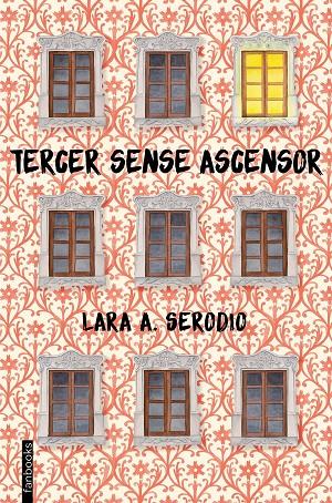 Tercer sense ascensor | 9788416716128 | Serodio, Lara A. | Librería online de Figueres / Empordà