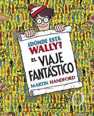 ¿Dónde está Wally? El viaje fantástico (Colección ¿Dónde está Wally?) | 9788415579724 | Handford, Martin | Llibreria online de Figueres i Empordà