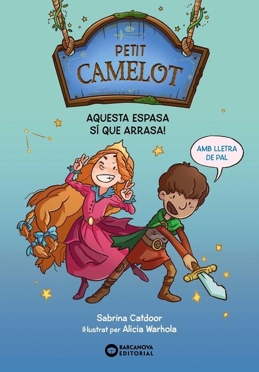 Petit Camelot #01. Aquesta espasa sí que arrasa! (PAL) | 9788448959647 | Catdoor, Sabrina | Llibreria online de Figueres i Empordà