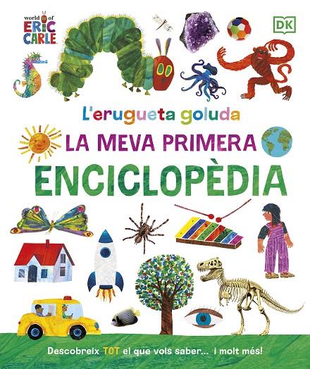 L'erugueta goluda: La meva primera enciclopèdia | 9780241655993 | Carle, Eric | Librería online de Figueres / Empordà