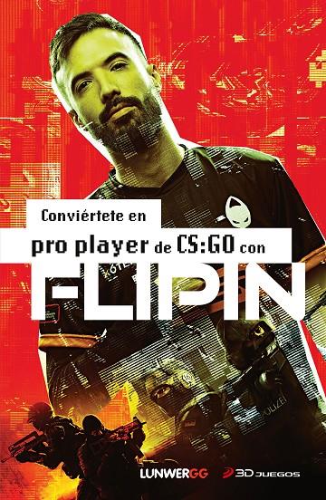 Conviértete en pro player de CS:GO con FlipiN | 9788418820618 | FlipiN | Llibreria online de Figueres i Empordà