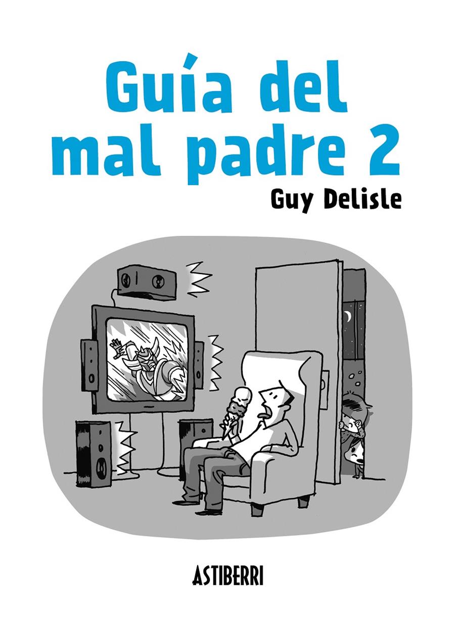 Guía del mal padre 2 | 9788415685562 | Delisle, Guy | Librería online de Figueres / Empordà