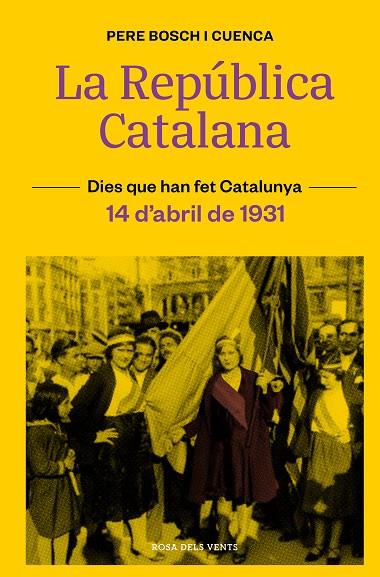 La República Catalana (14 d'abril de 1931) | 9788418033490 | Bosch i Cuenca, Pere | Llibreria online de Figueres i Empordà