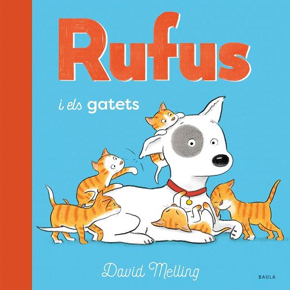Rufus i els gatets | 9788447946259 | Melling, David | Llibreria online de Figueres i Empordà