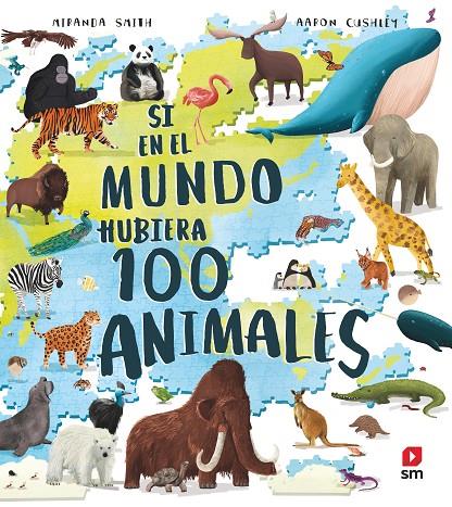 SI EN EL MUNDO HUBIERA 100 ANIMALES | 9788413922591 | Smith, Miranda | Llibreria online de Figueres i Empordà