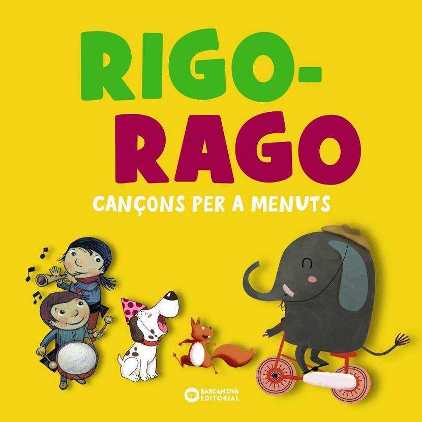 Rigo-rago. Cançons per a menuts (PAL) | 9788448959821 | Editorial Barcanova | Llibreria online de Figueres i Empordà