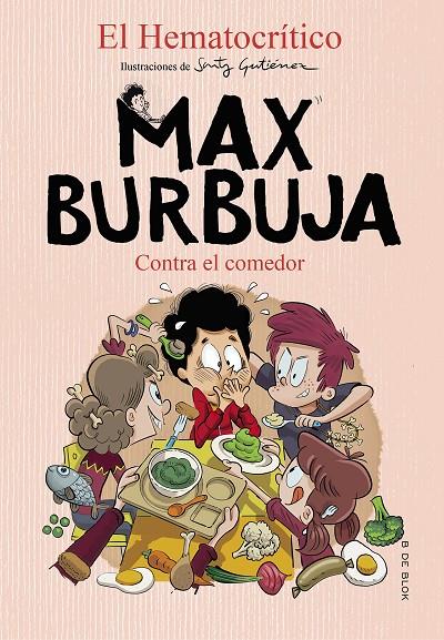 Contra el comedor (Max Burbuja #04) | 9788418054372 | El Hematocrítico | Llibreria online de Figueres / Empordà