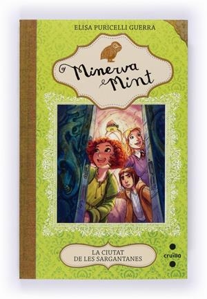 LA CIUTAT DE LES SARGANTANES (Minerva Mint #04) | 9788466134170 | Puricelli Guerra, Elisa | Librería online de Figueres / Empordà