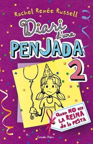 Diari d'una penjada #02. Quan no ets la reina de la festa | 9788499323510 | Rachel Renée Russell | Librería online de Figueres / Empordà