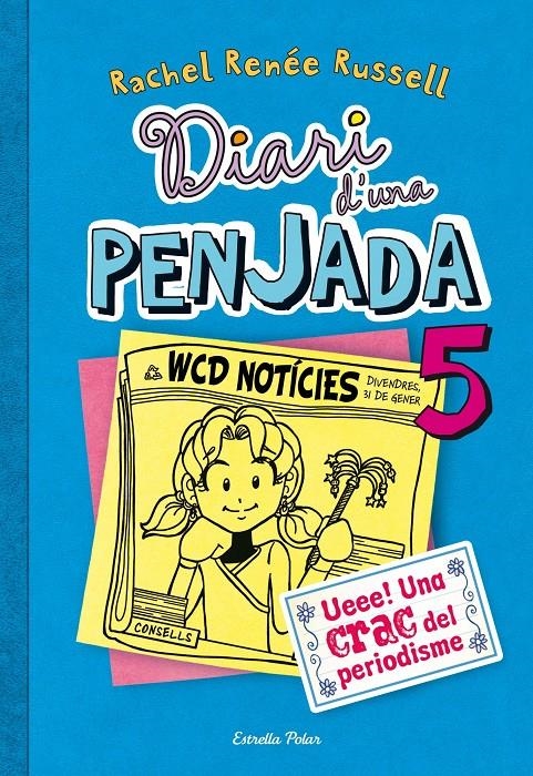 Diari d'una penjada #05. Ueee! Una crac del periodisme | 9788490570012 | Rachel Renée Russell | Llibreria online de Figueres i Empordà